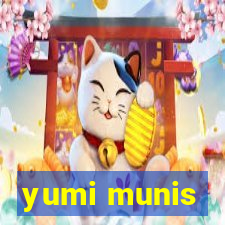 yumi munis